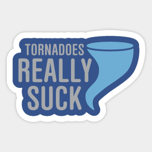 Tornadoes Really Suck Sticker